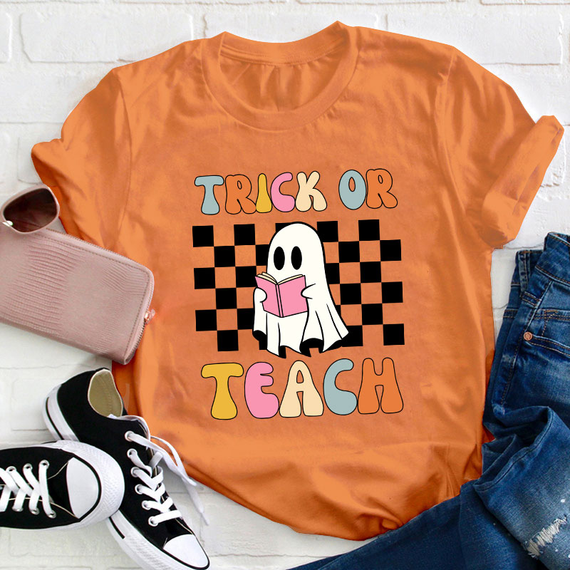 Trick Or Teach Teacher T-Shirt
