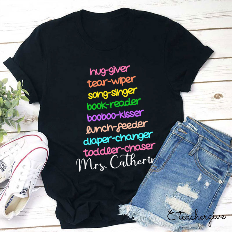 Personalized Hug-giver Tear-wiper Song-singer Book-reader Booboo-Kisser Teacher T-Shirt-Teachergive