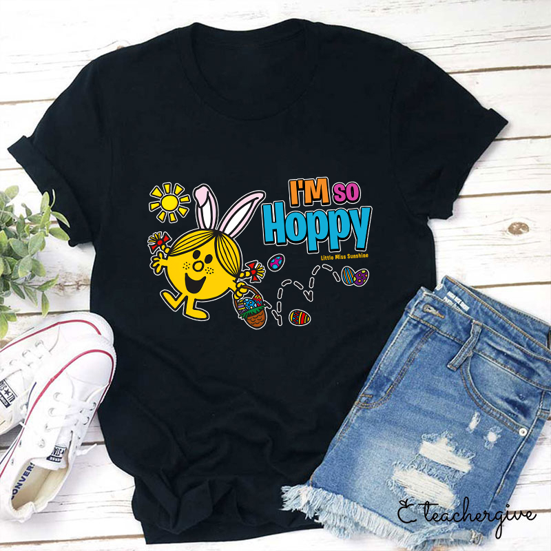 I'm So Hoppy Teacher T-Shirt