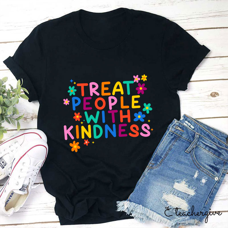 Treat People With Kindness T-Shirt