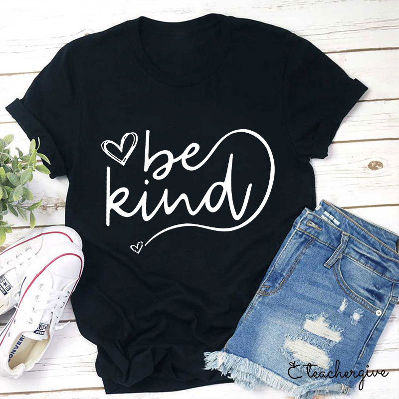 Remember To Be Kind Teacher T-Shirt