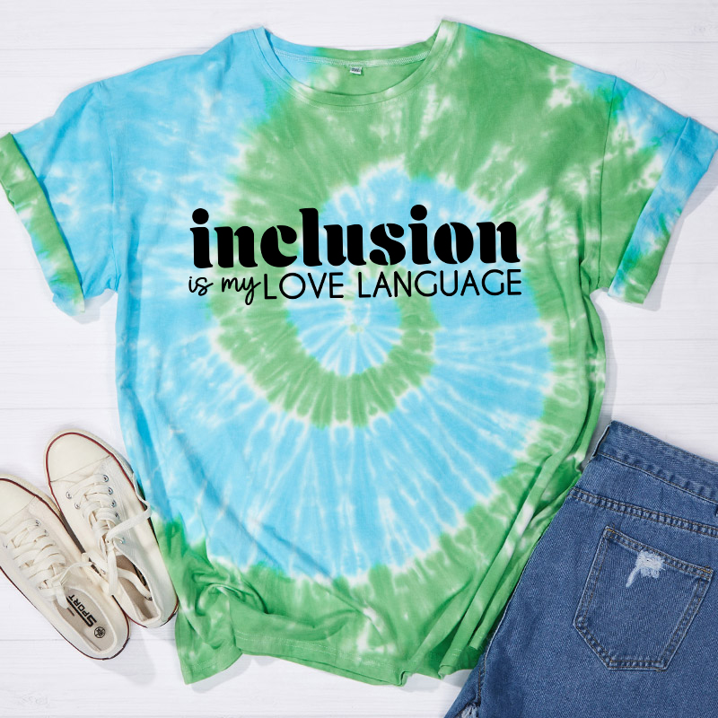 Inclusion Is My Love Language Teacher Tie-dye T-Shirt