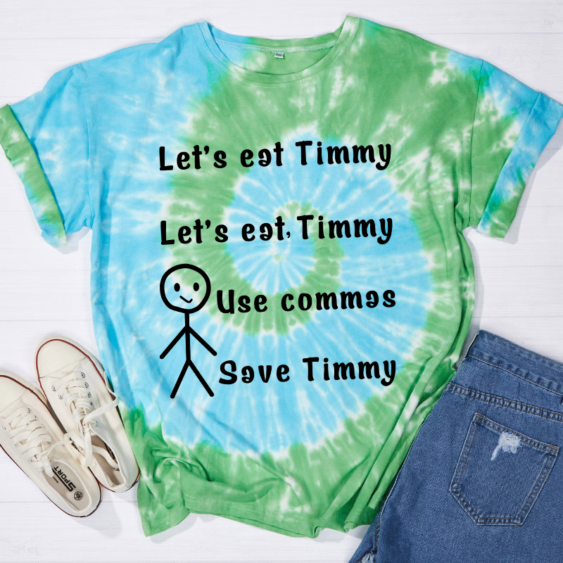Let's Eat Timmy Teacher Tie-dye T-Shirt