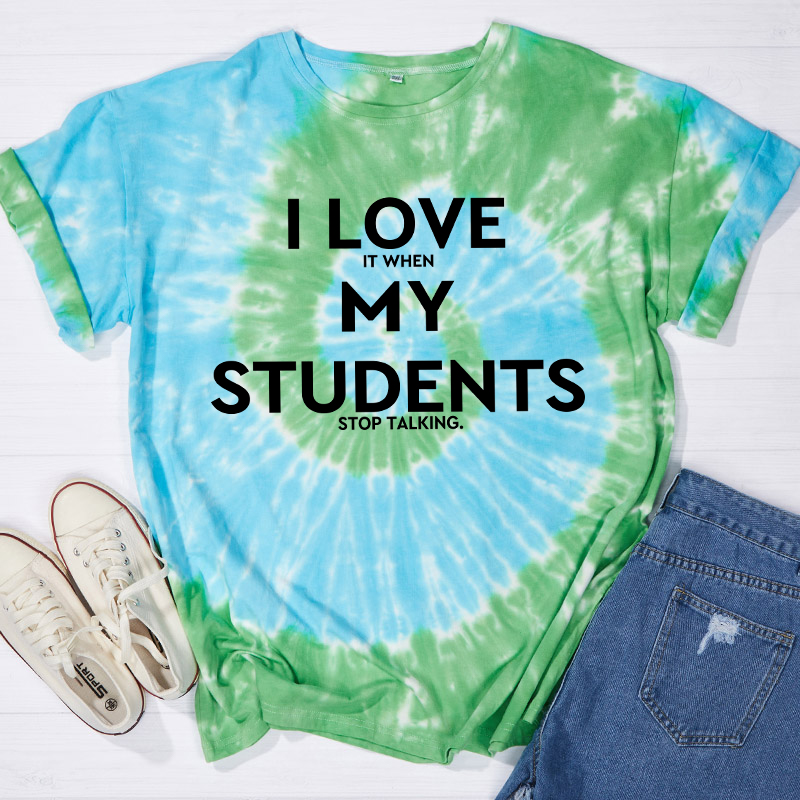 I Love My Students Teacher Tie-dye T-Shirt