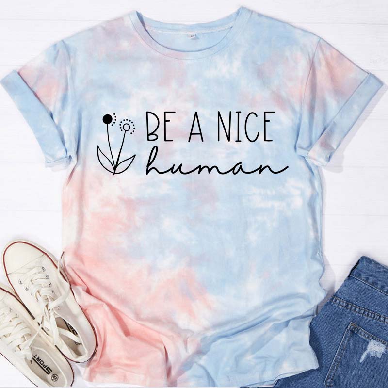Be A Nice Human Teacher Tie-dye T-Shirt