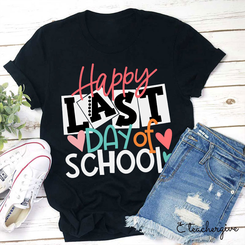 Happy Last Day Of School T-Shirt
