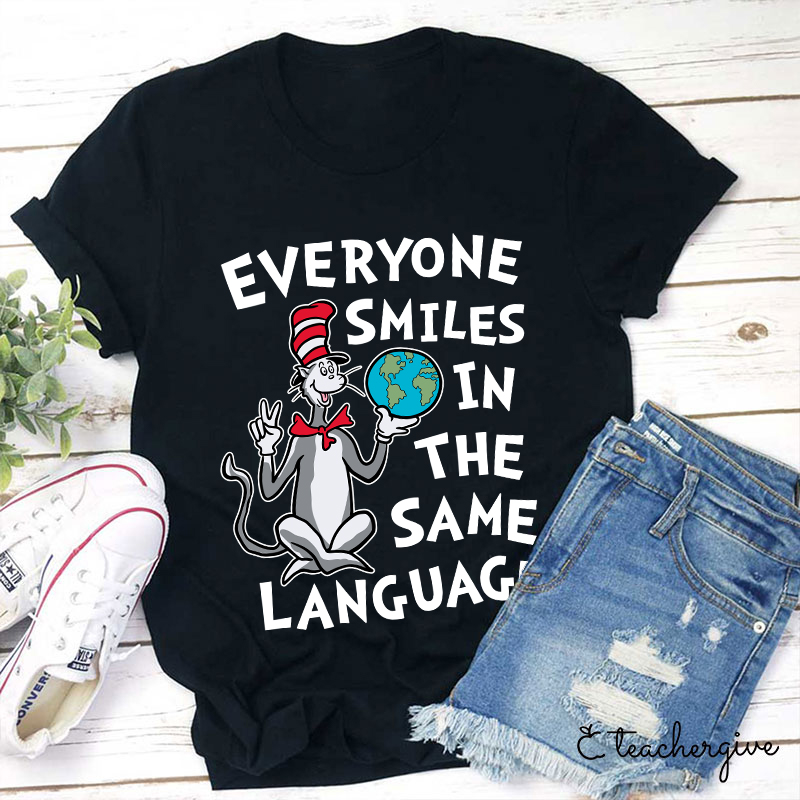 Everyone Smiles In The Same Language Teacher T-Shirt