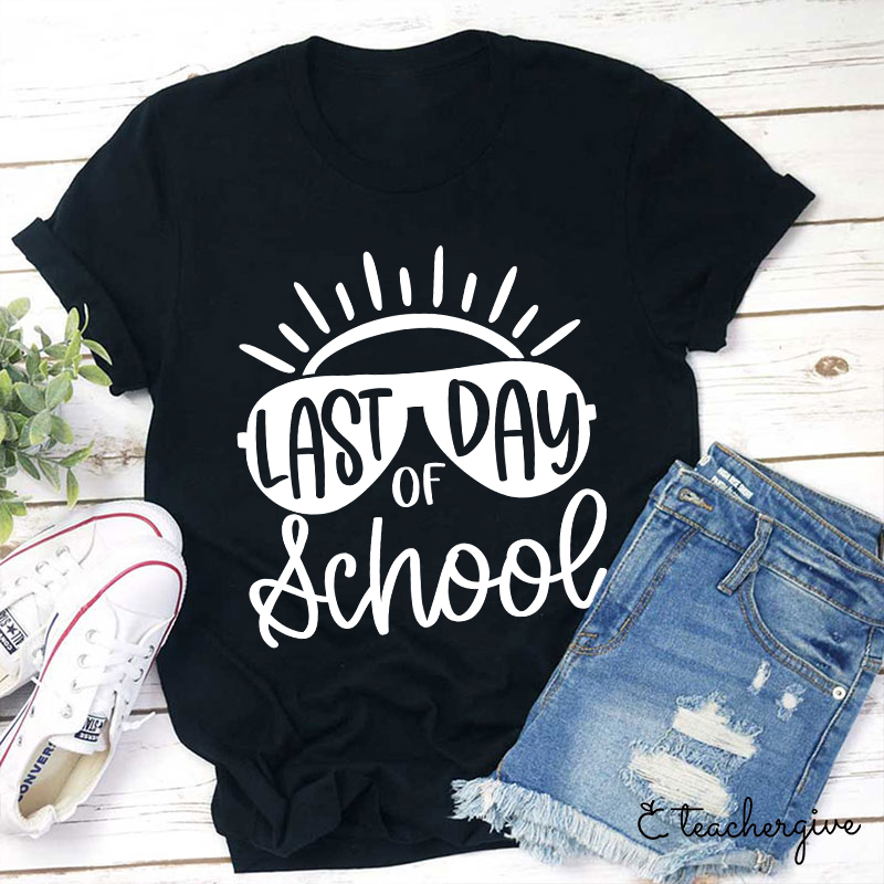 Last Day Of School Teacher T-Shirt