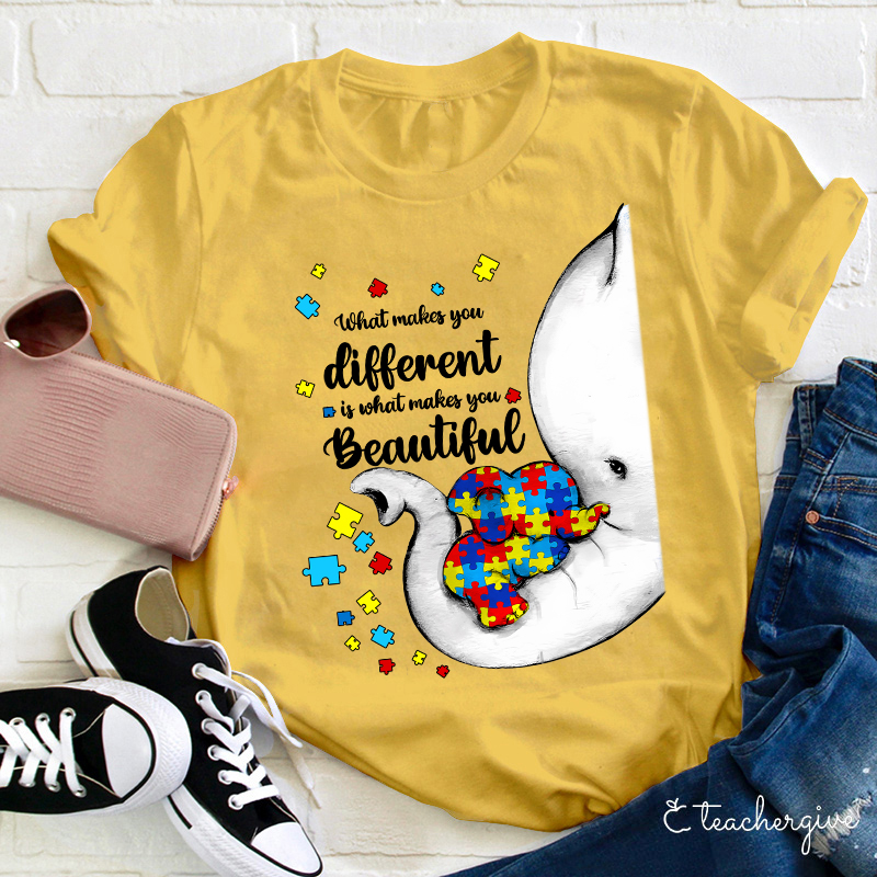 What Makes You Different Is What Makes You Beautiful Teacher T-Shirt