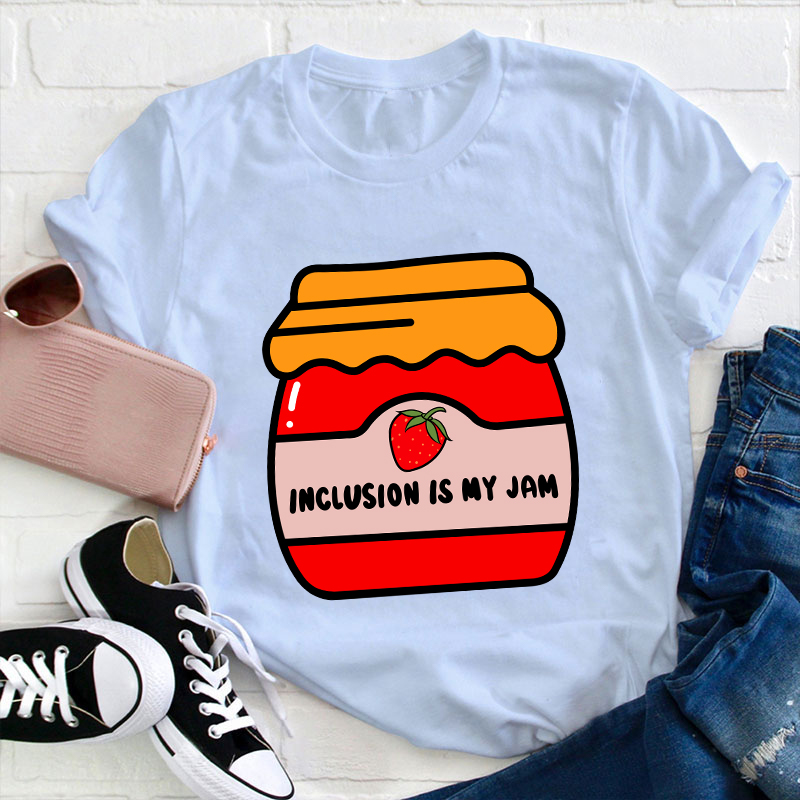 Inclusion Is My Jam Teacher T-Shirt
