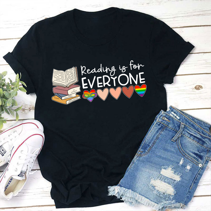 Reading Is For Everyone Teacher T-Shirt