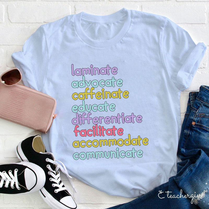 Laminate Advocate Caffeinate Educate Teacher T-Shirt
