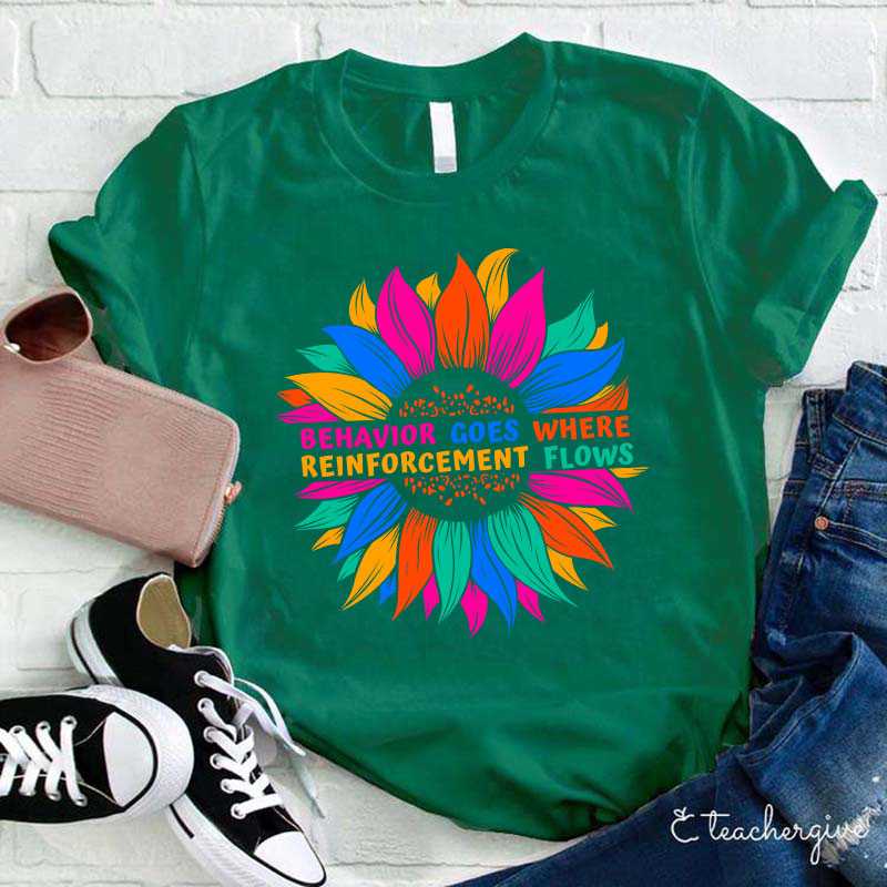 Spring Behavior Goes Where Reinforcement Flows Autism Teacher T-Shirt