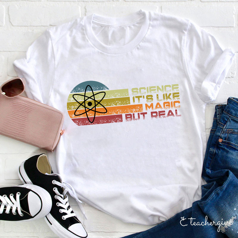 Science It's Like Magical But Real T-Shirt