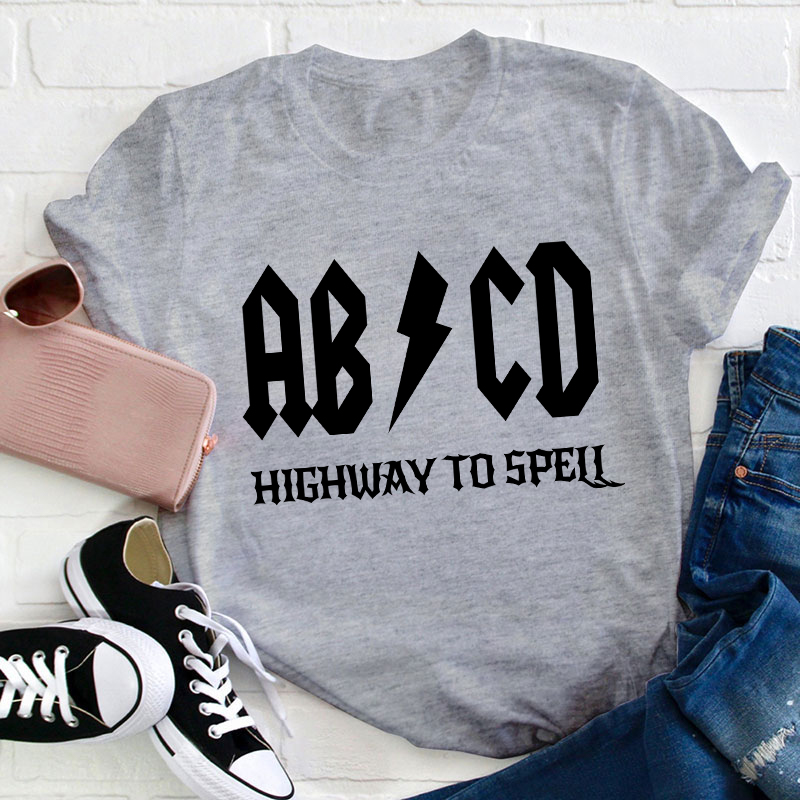 ABCD Highway To Spell Teacher T-Shirt