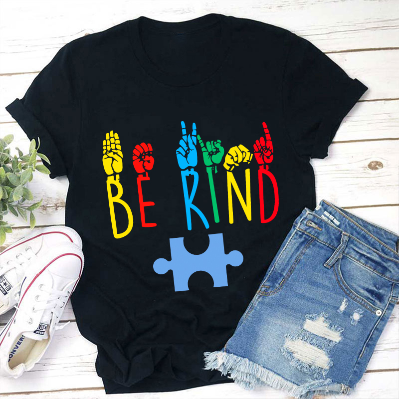 Be Kind Sign Language Autism Awareness Teacher T-Shirt