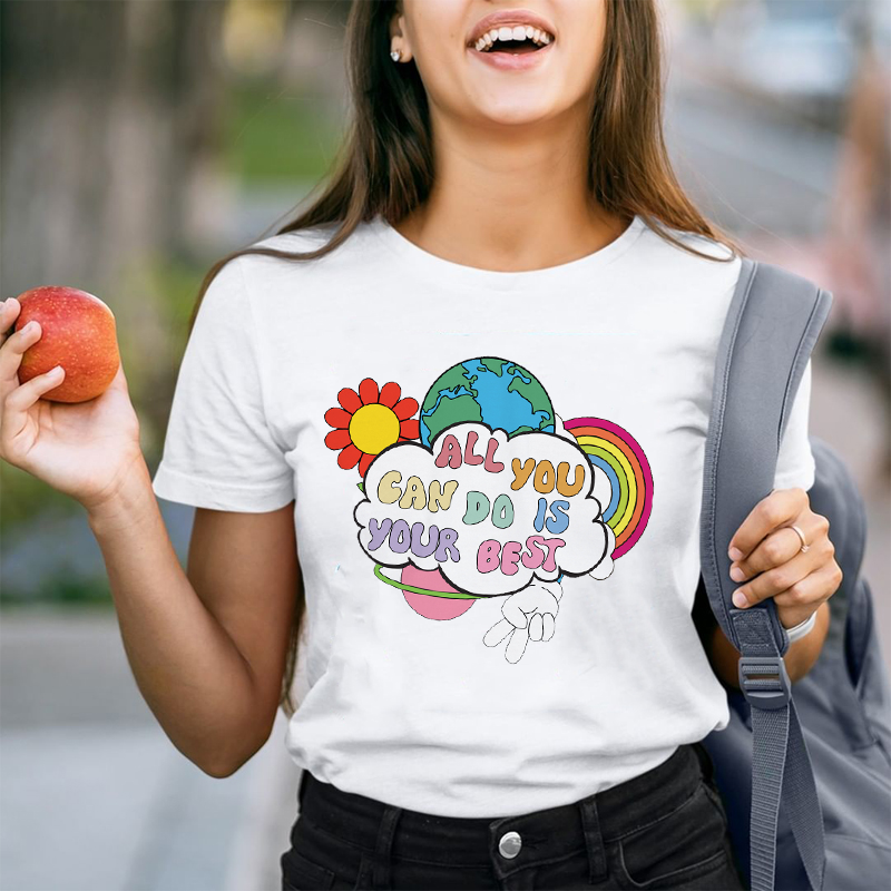 All You Can Do Is Your Best T-Shirt