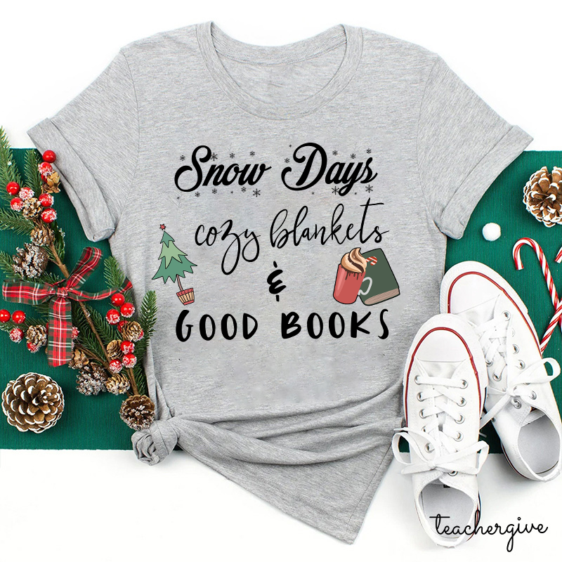 Snow Days Cozy Blankets And Good Books Teacher T-Shirt