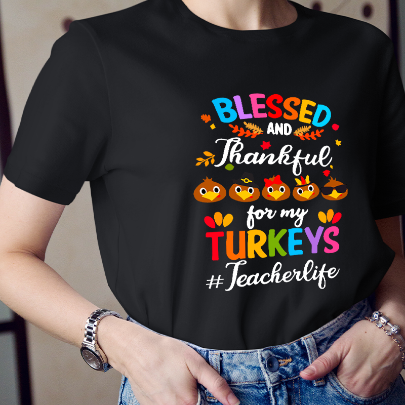 Blessed And Thankful For My Little Turkeys Teacher T-Shirt