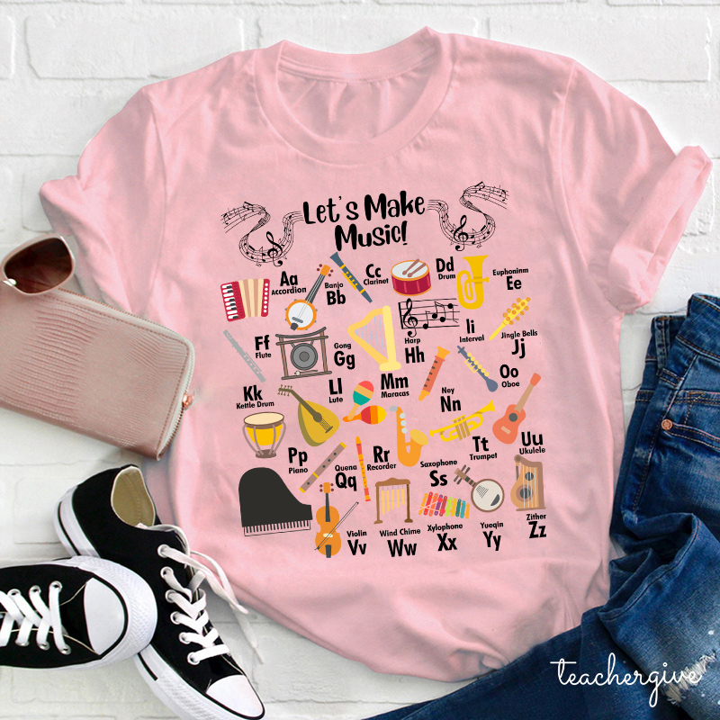 Let's Make Music Teacher T-Shirt