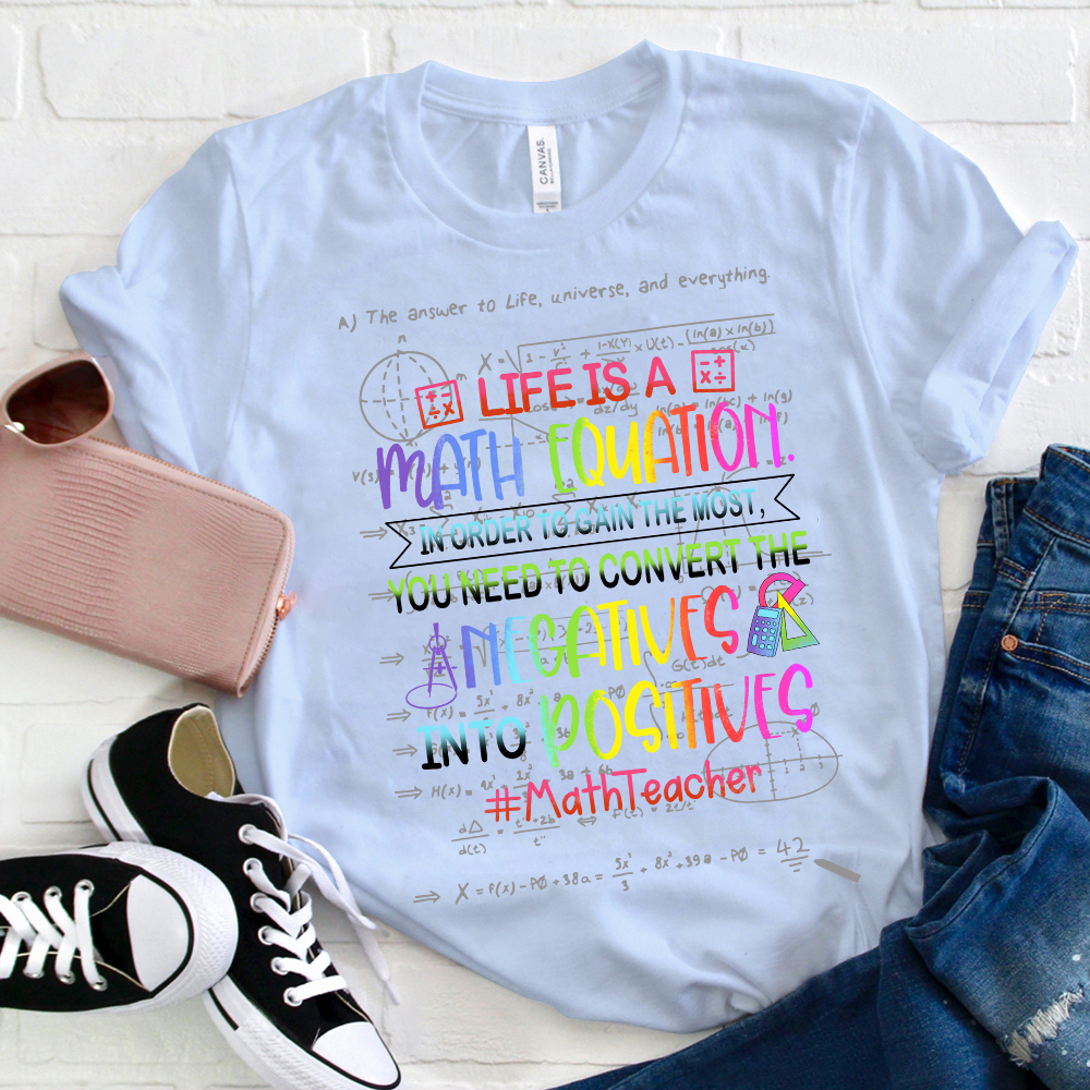 Life Is A Math Equation T-Shirt