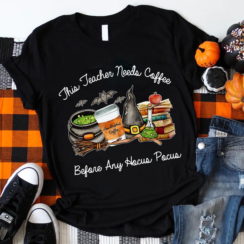This Teacher Needs Coffee Before Any Hocus Pocus Teacher T-Shirt
