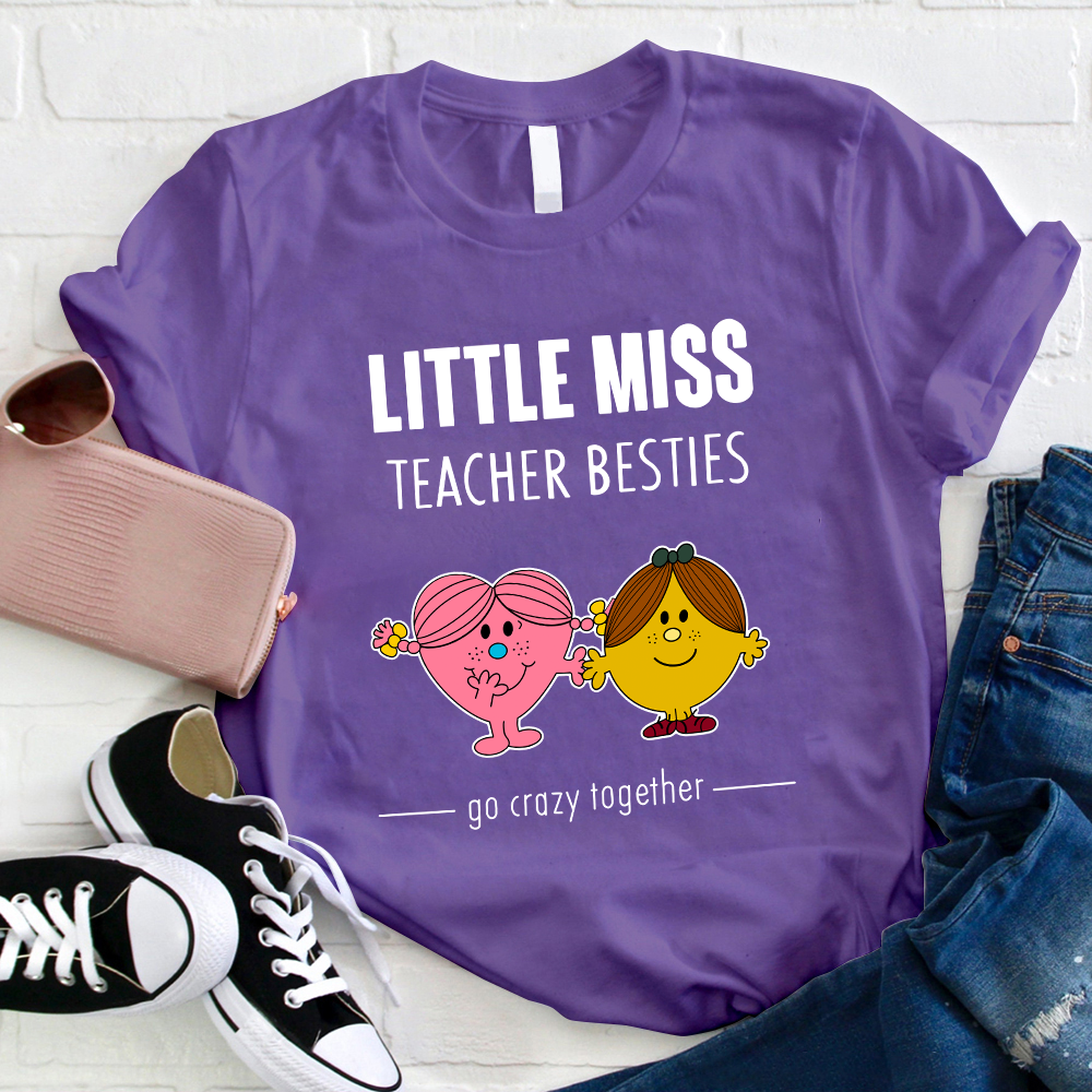 Little Miss Teacher Besties Go Crazy Together T-Shirt