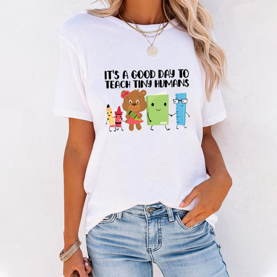 It's A Good Day To Teach Tiny Humans Teacher T-Shirt