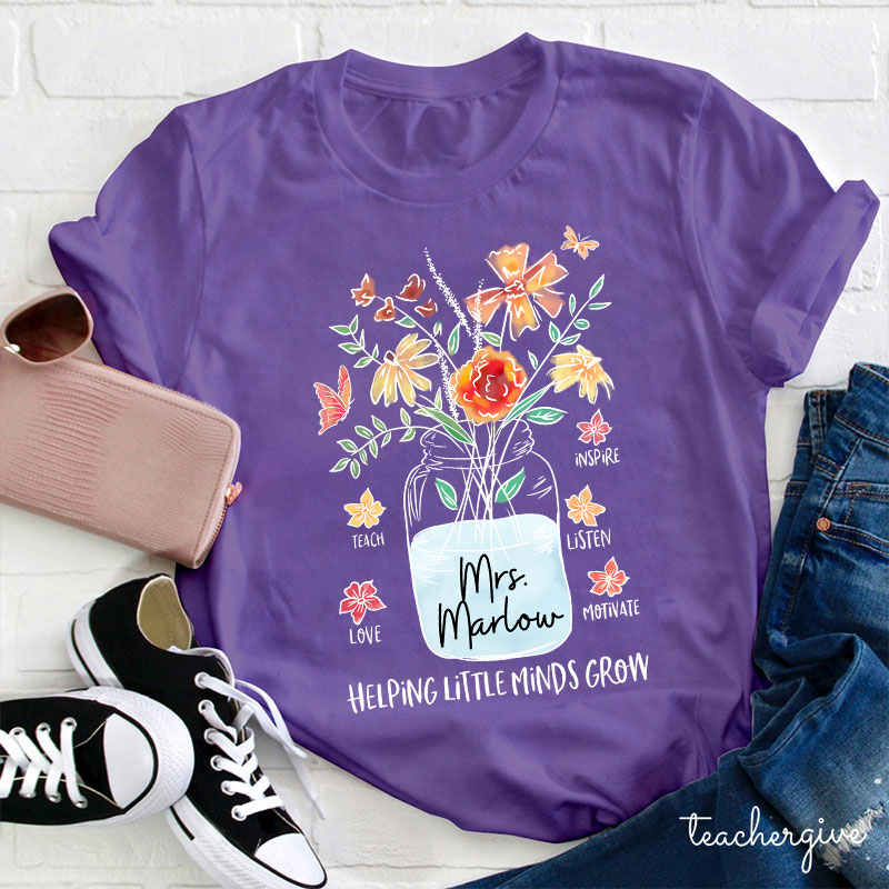 Personalized Helping Little Minds Grow Teacher Name Teacher T-Shirt