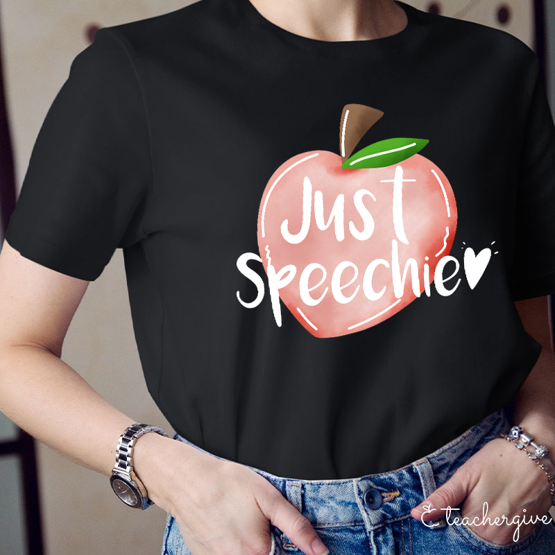 Just Speechie Teacher T-Shirt