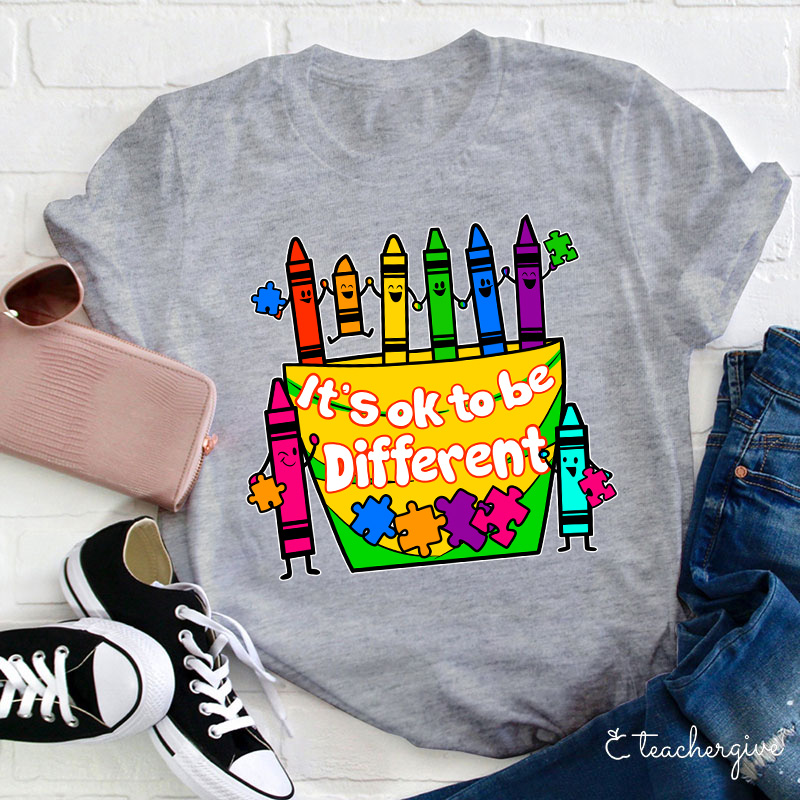 It's Ok To Be Different We're All Different Teacher T-Shirt