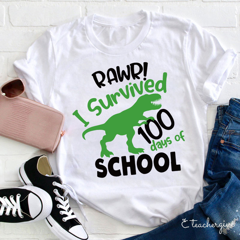 Rawr I Survived 100 Days Of School Teacher T-Shirt