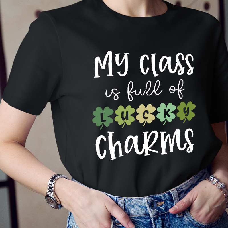 My Class Is Full Of Lucky Charms Teacher T-Shirt