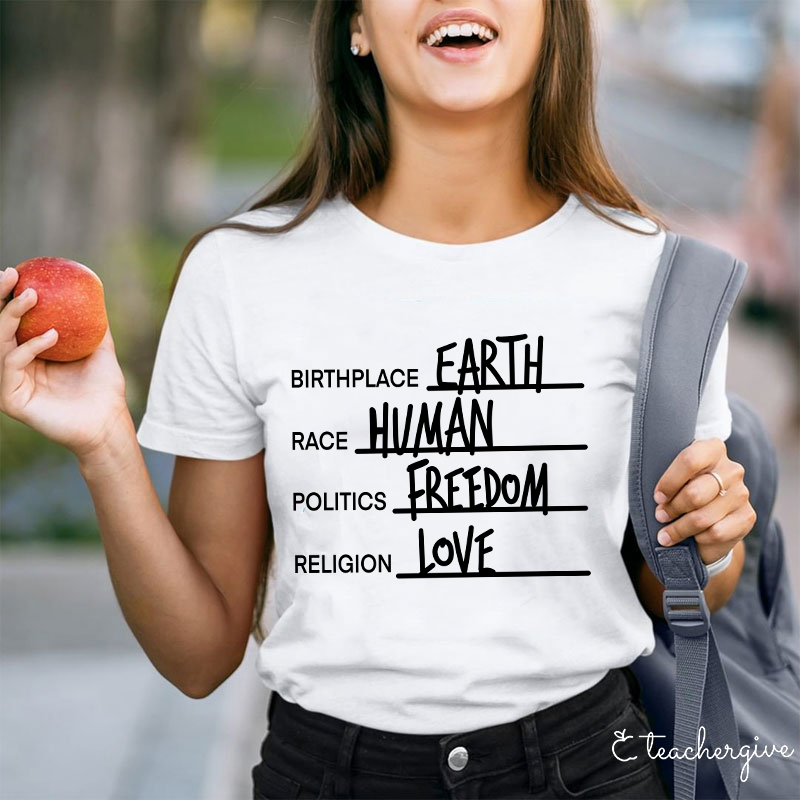 Birthplace Earth Race Human Politics Freedom Religion Love