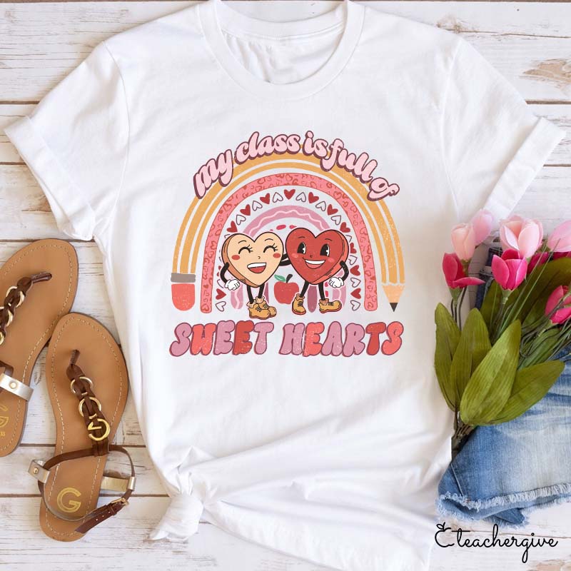 My Class Is Full Of Sweat Hearts Teacher T-Shirt