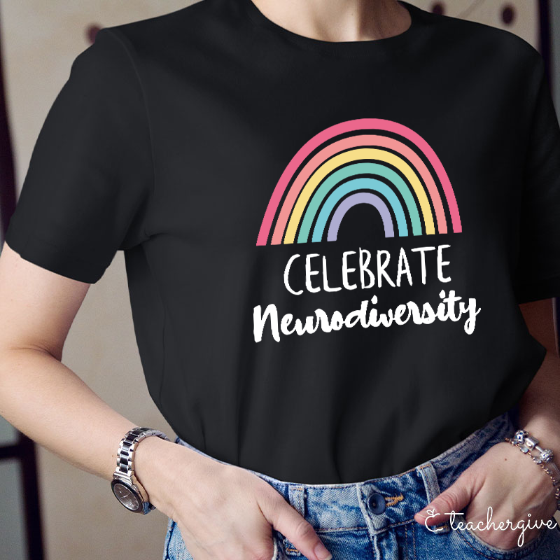 Celebrate Neurodiversity Teacher T-Shirt