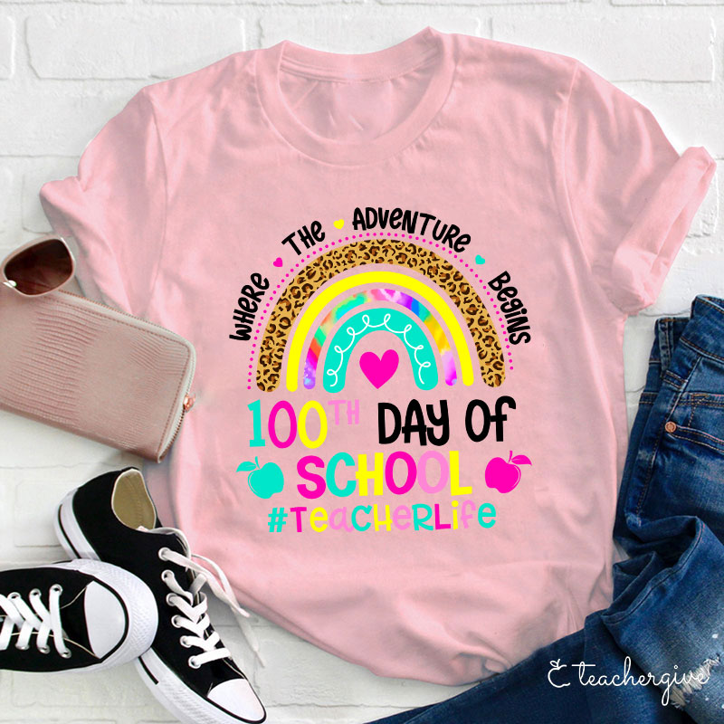 100 Days Of School Where The Adventure Begins Teacher T-Shirt
