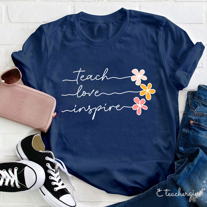 Teach Love Inspire 3 Flowers Teacher T-Shirt