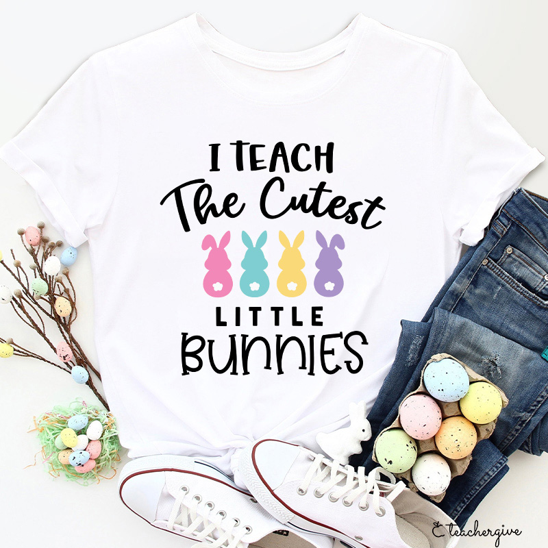 I Teach The Cutest Little Bunnies Teacher T-Shirt