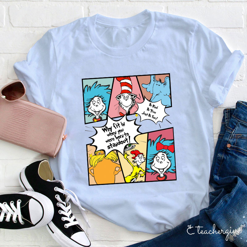 Why Fit In Dr. Seuss Squad Teacher T-Shirt