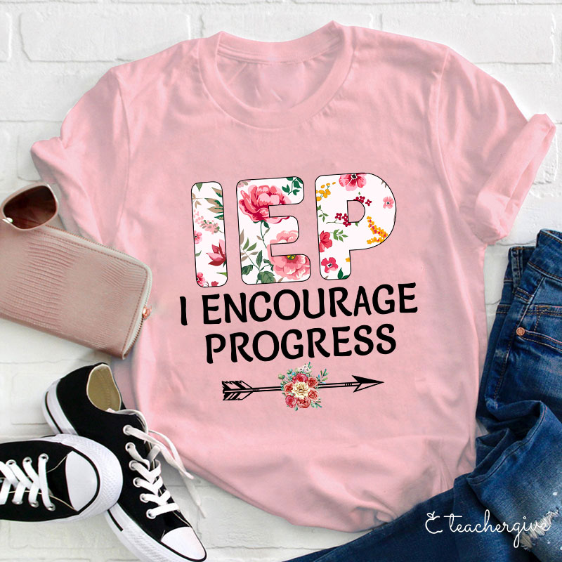 IEP I Encourage Progress Teacher T-Shirt
