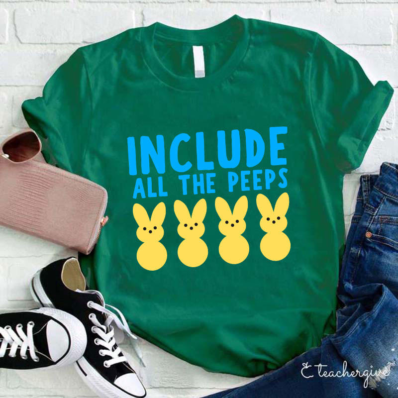 Include All The Peeps Teacher T-Shirt