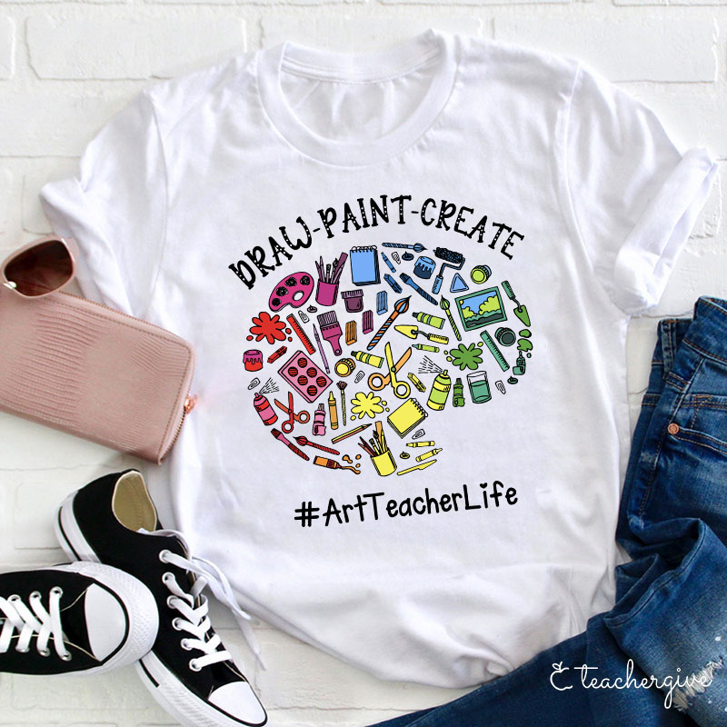 Draw Paint Create Teacher T-Shirt
