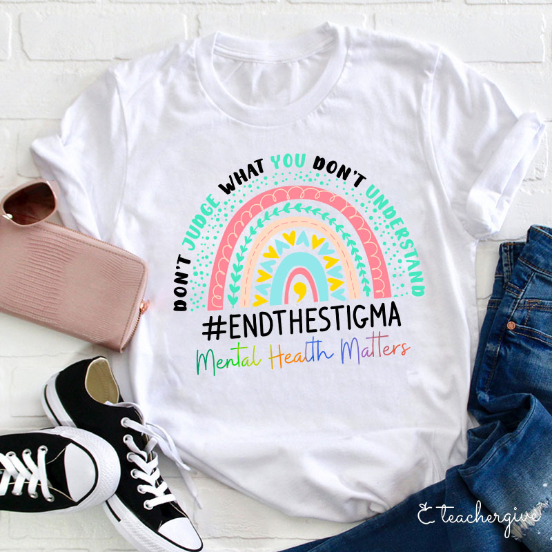 Endthestigma Mental Health Matters Teacher T-Shirt
