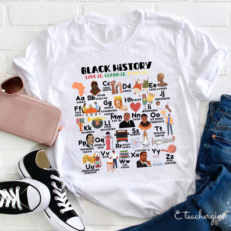 Black History Live It Learn It Teacher T-Shirt