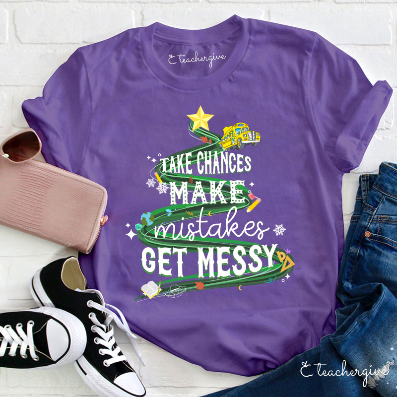 Teachergive Take Chances Make Mistakes Get Messy Bus Christmas T-Shirt