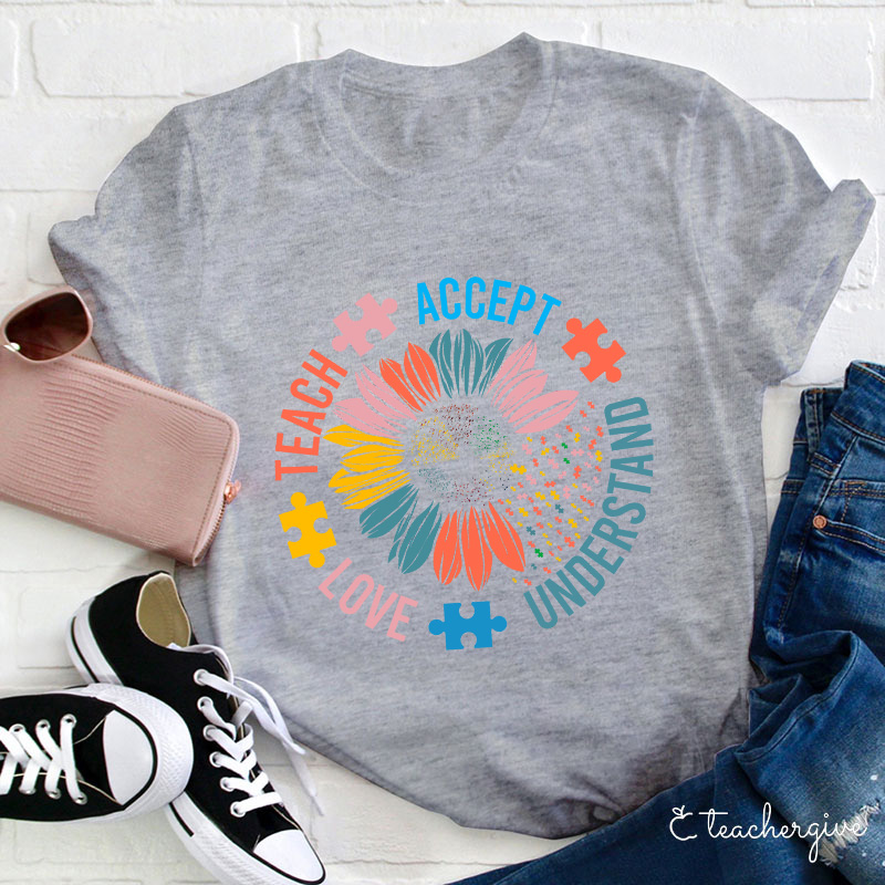 Accept Understand Love Teach Teacher T-Shirt