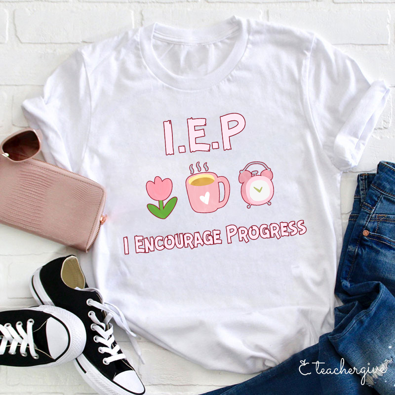 IEP I Encourage Progress Teacher T-Shirt