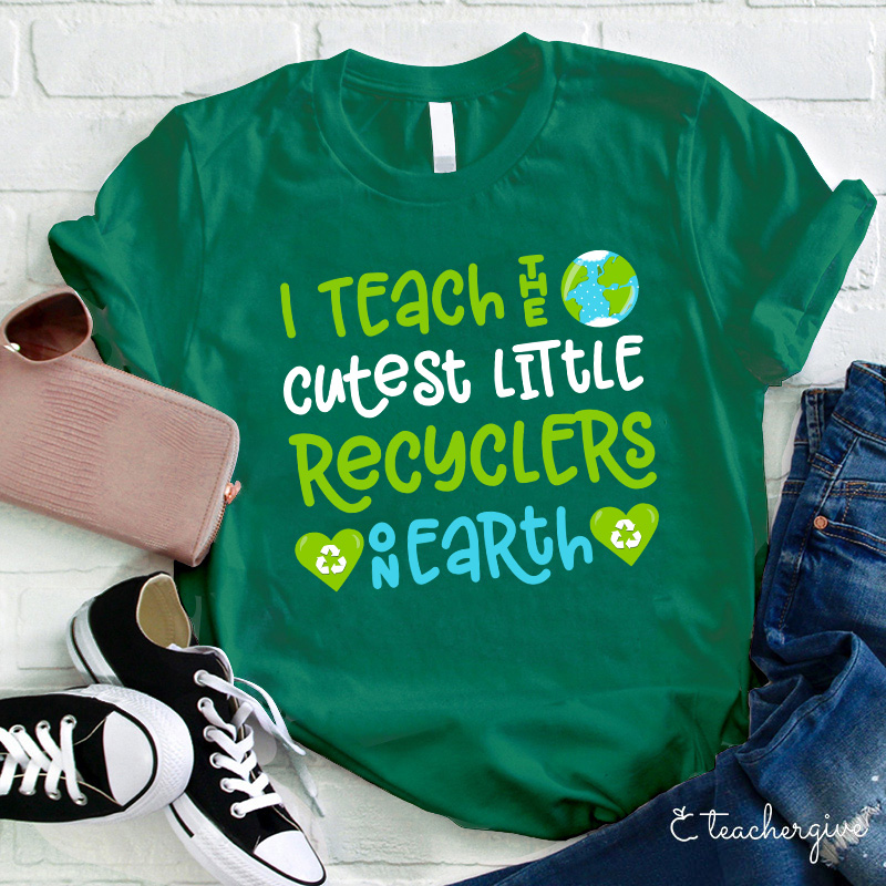 I Teach The Cutest Little Recyclers On Earth Teacher T-Shirt