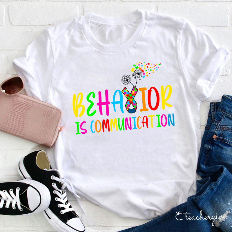 Behavior Is Communication Teacher T-Shirt